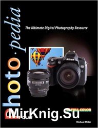 Photopedia: The Ultimate Digital Photography Resource