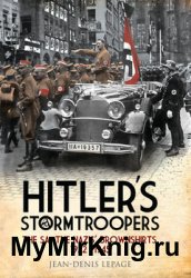 Hitler’s Stormtroopers: The SA, The Nazis’ Brownshirts, 1922-1945
