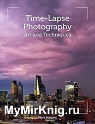 Time-Lapse Photography: Art and Techniques