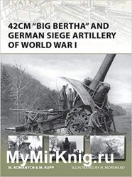 New Vanguard 205 - 42cm 'Big Bertha' and German Siege Artillery of World War I
