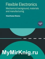 Flexible Electronics, Volume 1: Mechanical Background, Materials and Manufacturing