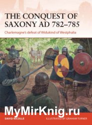 Osprey Campaign 271 - The Conquest of Saxony AD 782785: Charlemagne's defeat of Widukind of Westphalia