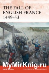 Osprey Campaign 241 - The Fall of English France 1449-53