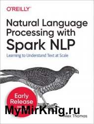 Natural Language Processing with Spark NLP (Early Release)