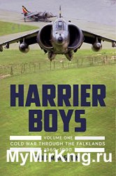 Harrier Boys Volume One: Cold War through the Falklands, 1969-1990