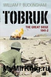 Tobruk: The Great Siege 1941-42