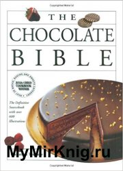 The Chocolate Bible: The Definitive Sourcebook, With Over 600 Illustrations