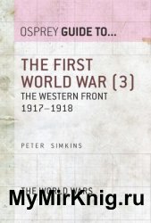 The First World War, Volume 3: The Western Front 19171918 (Guide to...)