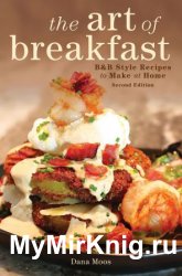 The Art of Breakfast: B&B Style Recipes to Make at Home, 2nd Edition