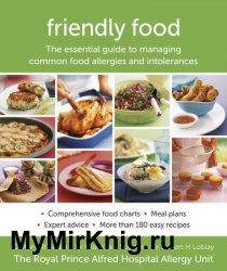 Friendly Food: The essential guide to managing common food allergies and intolerances