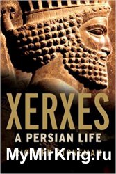 Xerxes: A Persian Life