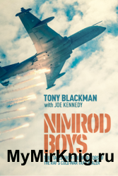 Nimrod Boys: True Tales From the Operators of the RAFs Cold War Trailblazer