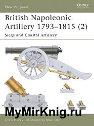 Osprey New Vanguard 065 - British Napoleonic Artillery 1793-1815 (2): Siege and Coastal Artillery