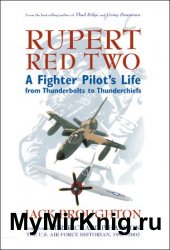 Rupert Red Two: A Fighter Pilot's Life From Thunderbolts to Thunderchiefs