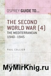 The Second World War, Volume 4: The Mediterranean 19401945 (Guide to...)