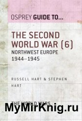 The Second World War, Volume 6: Northwest Europe 19441945 (Guide to...)