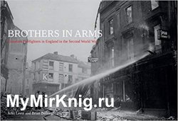 Brothers in Arms: Canadian Firefighters in England in the Second World War