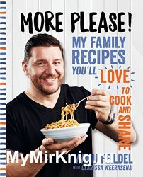More Please!: My family recipes you'll love to cook and share