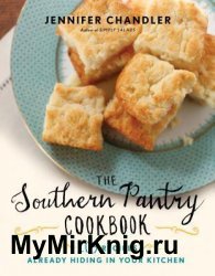 The Southern Pantry Cookbook: 105 Recipes Already Hiding in Your Kitchen