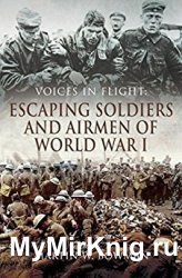 Voices in Flight: Escaping Soldiers and Airmen of World War I