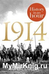 1914: History in an Hour