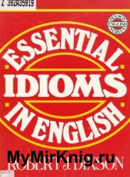 Essential Idioms in English: With Exercises for Practice and Tests