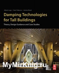 Damping Technologies for Tall Buildings: Theory, Design Guidance and Case Studies