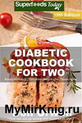 Diabetic Cookbook For Two: Over 330 Diabetes Type 2 Recipes