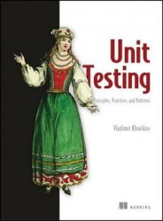 Unit Testing Principles, Practices, and Patterns (Final Version)