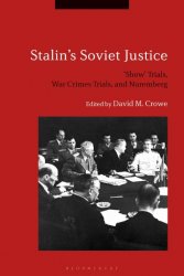 Stalin’s Soviet justice : "show" trials, war crimes trials, and Nuremberg