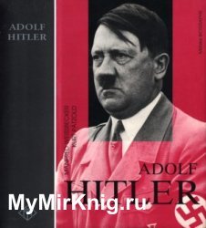 Adolf Hitler. Eine politische Biographie