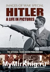Images of War Specia - Hitler - A Life in Pictures