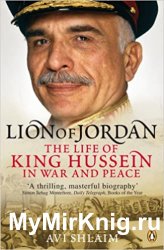 Lion of Jordan: The Life Of King Hussein In War And Peace