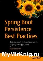 Spring Boot Persistence Best Practices: Optimize Java Persistence Performance in Spring Boot Applications