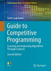 Guide to Competitive Programming: Learning and Improving Algorithms Through Contests, Second Edition