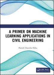 A Primer on Machine Learning Applications in Civil Engineering