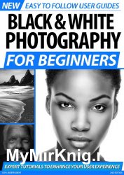 BDM's Black and White Photography For Beginners 2nd Edition 2020