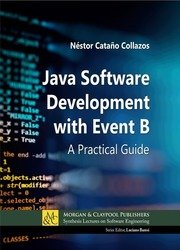 Java Software Development with Event B : A Practical Guide