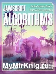 JavaScript Algorithms: The Web Developer’s Guide to Data Structures and Algorithms