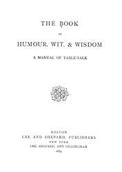 The Book of Humour, Wit and Wisdom. A Manual of Table-Talk