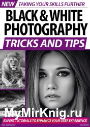 Black and White Photography Tricks and Tips 2nd Edition 2020