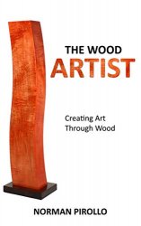 The Wood Artist: Creating Art Through Wood
