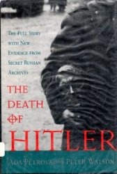 The Death of Hitler: The Full Story with New Evidence from Secret Russian Archives