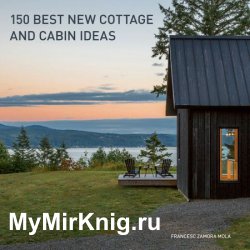 150 Best New Cottage and Cabin Ideas