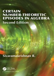 Certain Number-Theoretic Episodes In Algebra, 2nd Edition