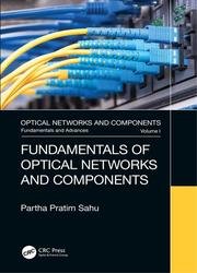 Fundamentals of Optical Networks and Components. Volume 1