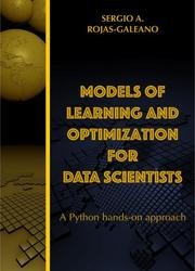 Models of Learning and Optimization for Data Scientists: A Python hands-on approach