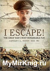 I Escape: The Great War's Most Remarkable POW