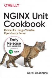 NGINX Unit Cookbook: Recipes for Using a Versatile Open-Source Server (Early Release)