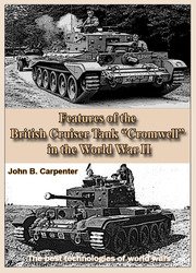 Features of the British Cruiser Tank “Cromwell” in the World War II: The best technologies of world wars